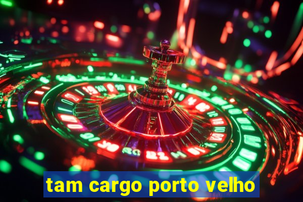 tam cargo porto velho